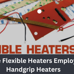 How Are Flexible Heaters Employed in Handgrip Heaters?